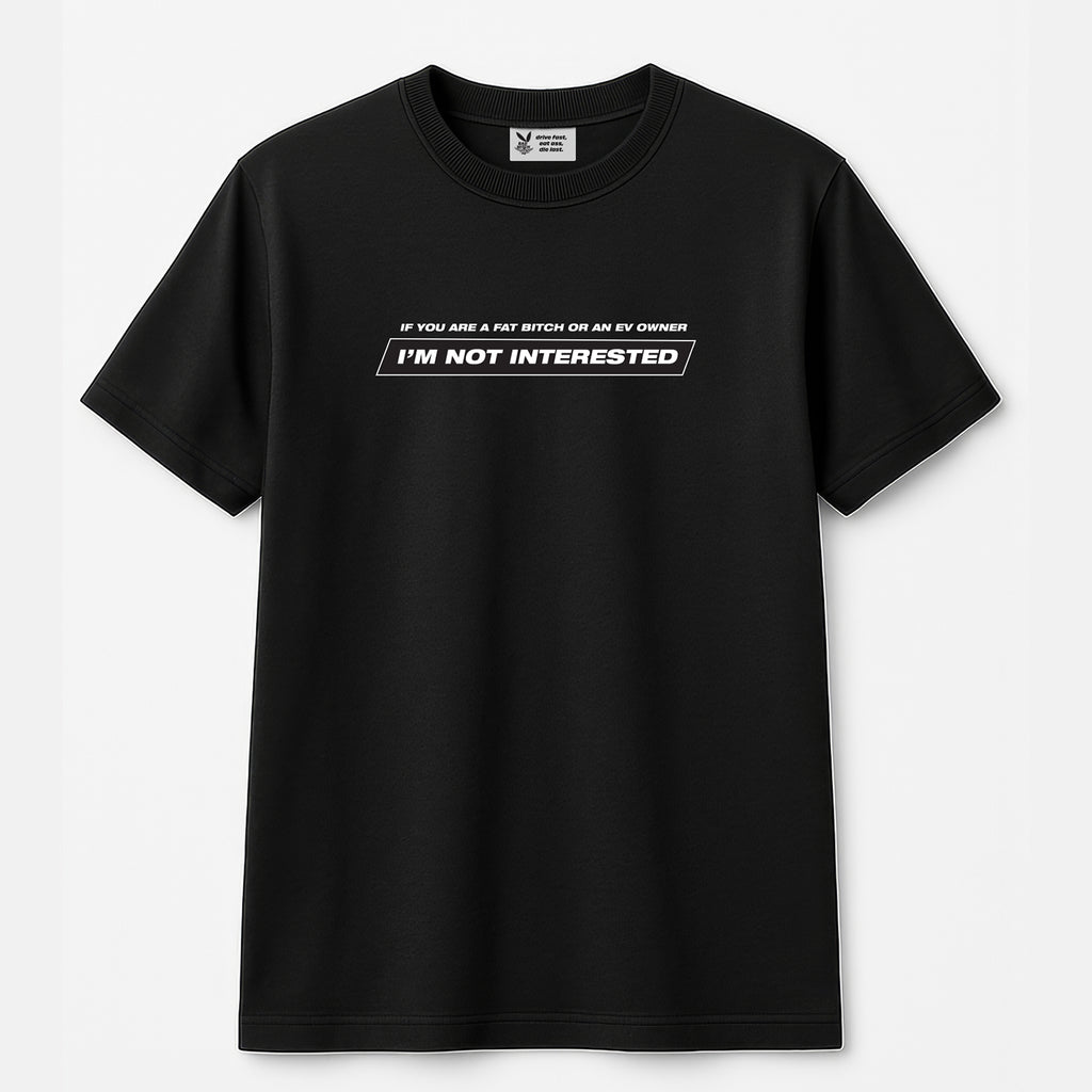 T-SHIRT NOT INTERESTED